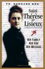 Saint Therese of Lisieux: Her Family Her God Her Message